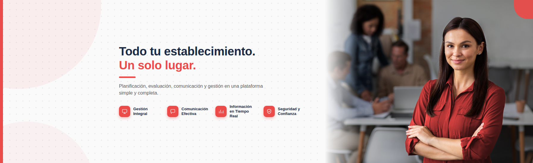 Todo tu establecimiento. Un solo lugar.